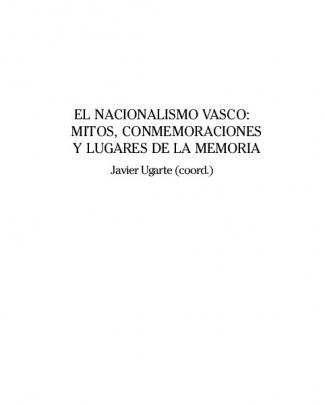 El Nacionalismo Vasco: Mitos, Conmemoraciones Y