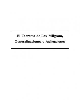 El Teorema De Lax-milgram, Generalizaciones Y Aplicaciones